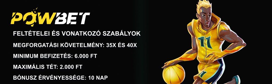 Powbet Casino bónuszok feltételei